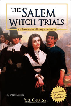 he Salem Witch Trials: An Interactive History Adventure
