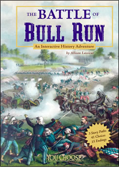 The Battle of Bull Run: An Interactive History Adventure