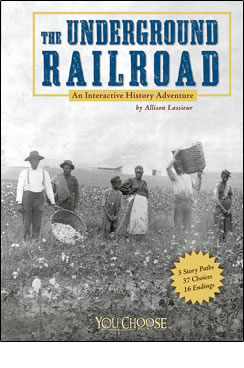 The Underground Railroad: An Interactive History Adventure